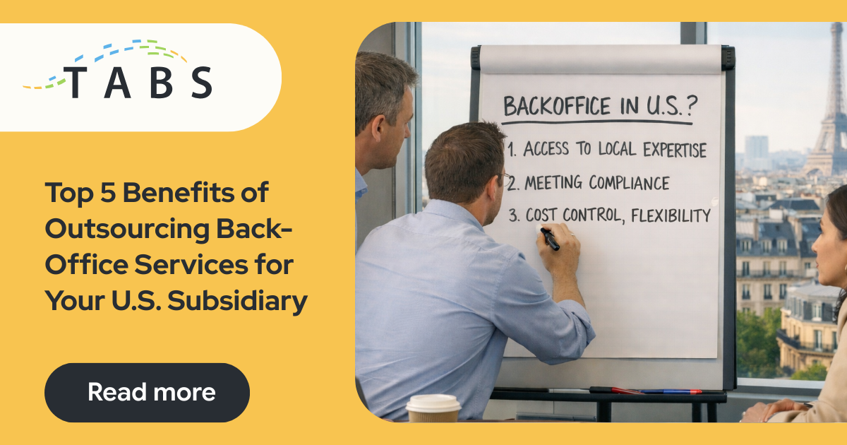 Top 5 Benefits of Outsourcing Back-Office Services for Your U.S. Subsidiary